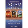 Dream Dictionary: An A-To-Z Guide to Understanding Your Unconscious Mind - Mass Market Paperbound