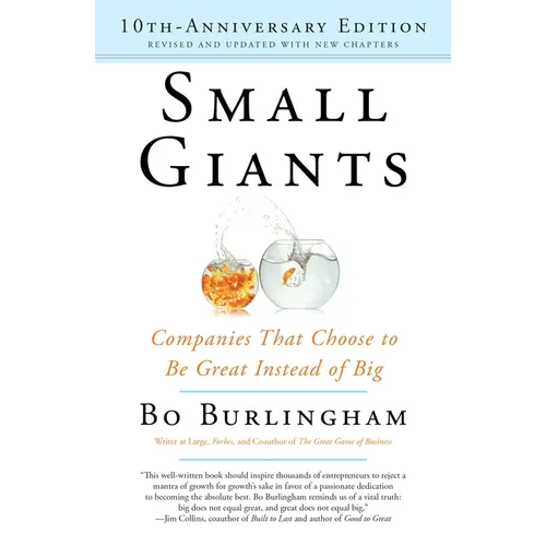 Small Giants: Companies That Choose to Be Great Instead of Big - Paperback