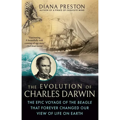 The Evolution of Charles Darwin: The Epic Voyage of the Beagle That Forever Changed Our View of Life on Earth - Paperback