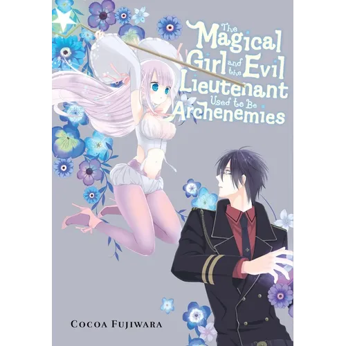 The Magical Girl and the Evil Lieutenant Used to Be Archenemies - Paperback