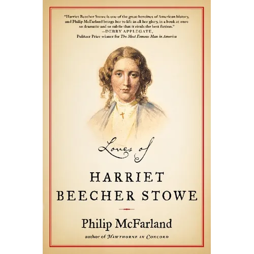 Loves of Harriet Beecher Stowe - Paperback