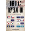 The Flag Revelation: Proof of Providence Due to the Mysterious & Uncanny Connections of the 50 States of America, Synchronicity Illustrated - Hardcover