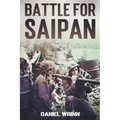 Battle for Saipan: 1944 Pacific D-Day in the Mariana Islands - Paperback