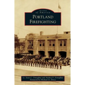 Portland Firefighting - Hardcover