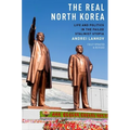 The Real North Korea: Life and Politics in the Failed Stalinist Utopia - Paperback