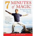 7 Minutes of Magic: Recharge Your Body Each Day with Qi Gong - Paperback