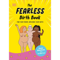 The Fearless Birth Book (the Naked Doula): Find Your Power, Influence Your Birth - Hardcover