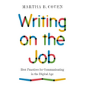Writing on the Job: Best Practices for Communicating in the Digital Age - Paperback