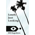 Lonely Just Looking: The California Novel - Paperback