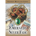 Emeralds Never Fade - Hardcover