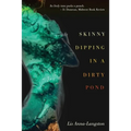 Skinny Dipping in a Dirty Pond - Paperback