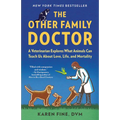 The Other Family Doctor: A Veterinarian Explores What Animals Can Teach Us about Love, Life, and Mortality - Paperback