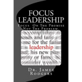 Focus Leadership: Focus On The Promise Not The Problem - Paperback