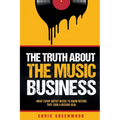 The Truth About The Music Business - Paperback