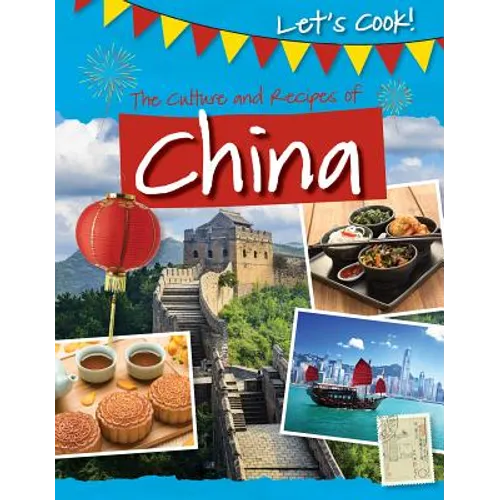 The Culture and Recipes of China - Library Binding