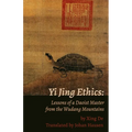 Yi Jing Ethics: Lessons of a Daoist Master from the Wudang Mountains - Paperback