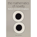 The Mathematics of Novelty: Badiou's Minimalist Metaphysics - Paperback