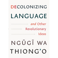 Decolonizing Language and Other Revolutionary Ideas - Hardcover