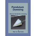 Pendulum Dowsing: Discover the Secrets of Dowsing - Paperback