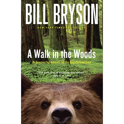 A Walk in the Woods: Rediscovering America on the Appalachian Trail - Hardcover
