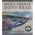 Most Trout Don't Read: Lessons from Time on the Water - Paperback