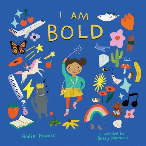 I Am Bold: For Every Kid Who's Told They're Just Too Much - Hardcover