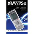 On Being a Dictator: Using Dictation to Be a Better Writer - Paperback