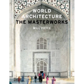 World Architecture: The Masterworks - Hardcover