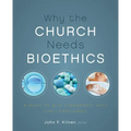 A Why the Church Needs Bioethics: A Guide to Wise Engagement with Life's Challenges - Paperback
