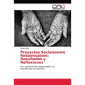 Proyectos Socialmente Responsables: Resultados y Reflexiones - Paperback