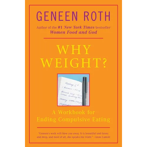 Why Weight?: A Workbook for Ending Compulsive Eating - Paperback