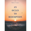 An Ocean to Redemption: Navigating Storms of Love, Betrayal, and Deceit on the High Seas - Hardcover