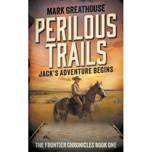 Perilous Trails: Jack's Adventure Begins - Paperback