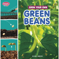 Grow Your Own Green Beans - Library Binding