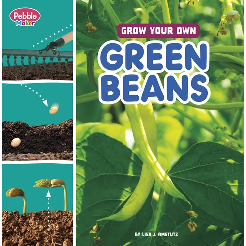 Grow Your Own Green Beans - Library Binding