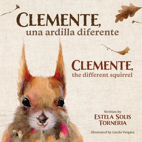 Clemente, una ardilla diferente: Clemente, a different squirrel - Paperback