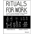 Rituals for Work: 50 Ways to Create Engagement, Shared Purpose, and a Culture That Can Adapt to Change - Paperback