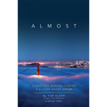 Almost: 12 Electric Months Chasing A Silicon Valley Dream - Paperback