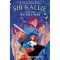 Sir Callie and the Witch's War - Hardcover