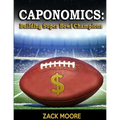 Caponomics: Building Super Bowl Champions - Paperback
