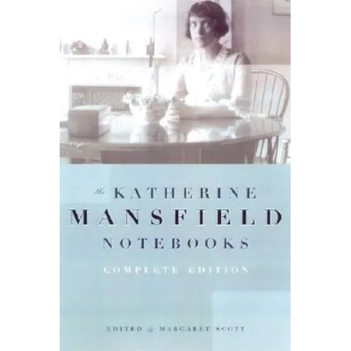 Katherine Mansfield Notebooks: Complete Edition - Paperback
