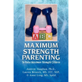 Maximum Strength Parenting - Hardcover