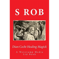 Dian Cecht Healing Magick - Paperback