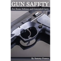 Gun Safety: For Home Defense And Concealed Carry - Paperback