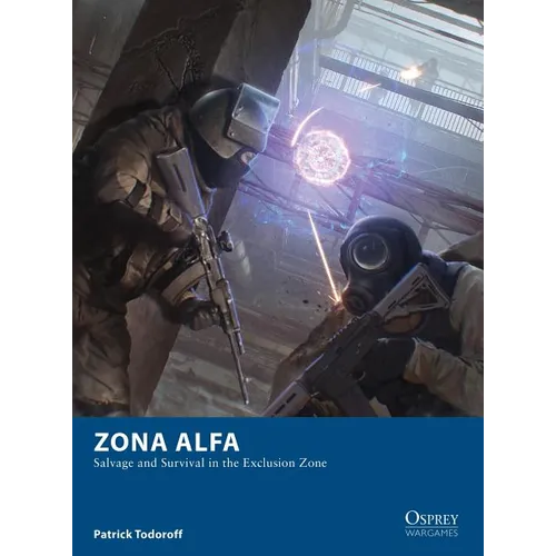 Zona Alfa: Salvage and Survival in the Exclusion Zone - Paperback