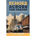 Echoes Across the Tracks - Paperback