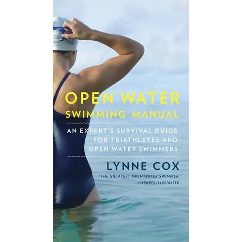 Open Water Swimming Manual: An Expert's Survival Guide for Triathletes and Open Water Swimmers - Paperback