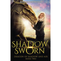 Shadow Sworn: Dragon of Shadow and Air Book 2 - Paperback