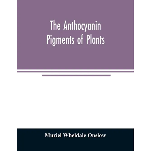 The anthocyanin pigments of plants - Paperback