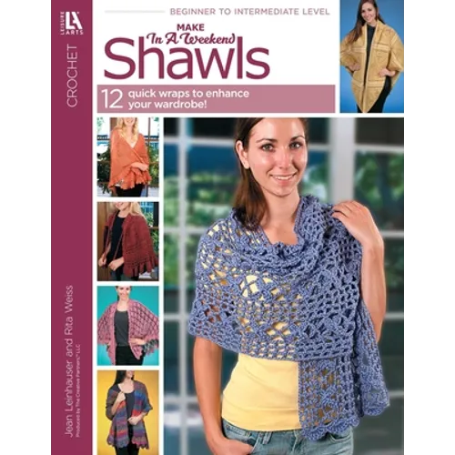 Make in a Weekend Shawls: 12 Quick Wraps to Enhance Your Wardrobe! - Paperback